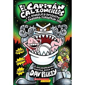 El Capitán Calzoncillos Y El Diabólico Desquite del Inodoro Turbotrón 2000 (Capt